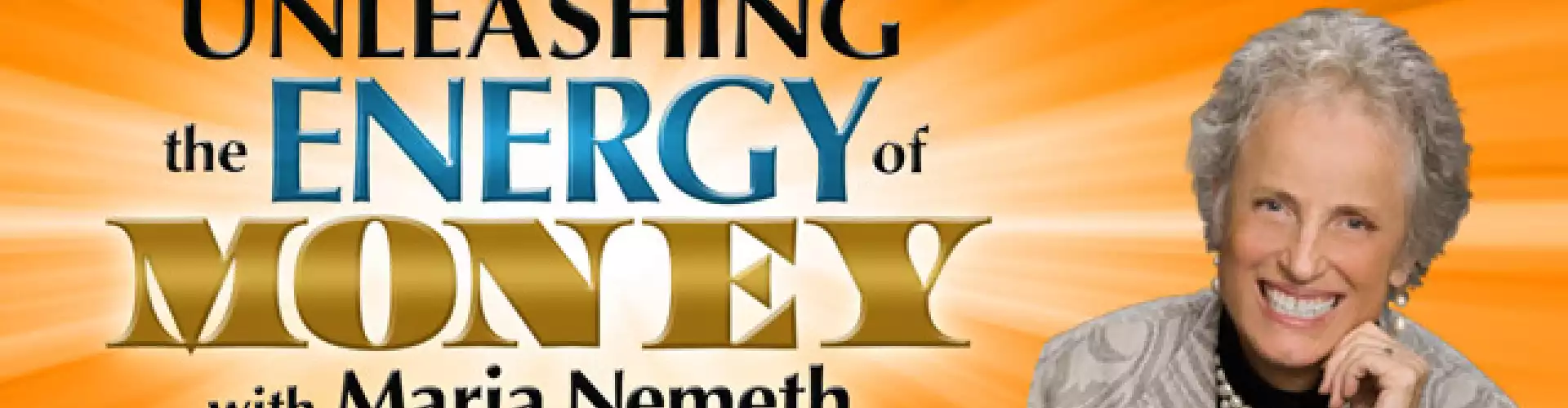 Breakthrough Success with the Energy of Money - Online Class by Maria Nemeth